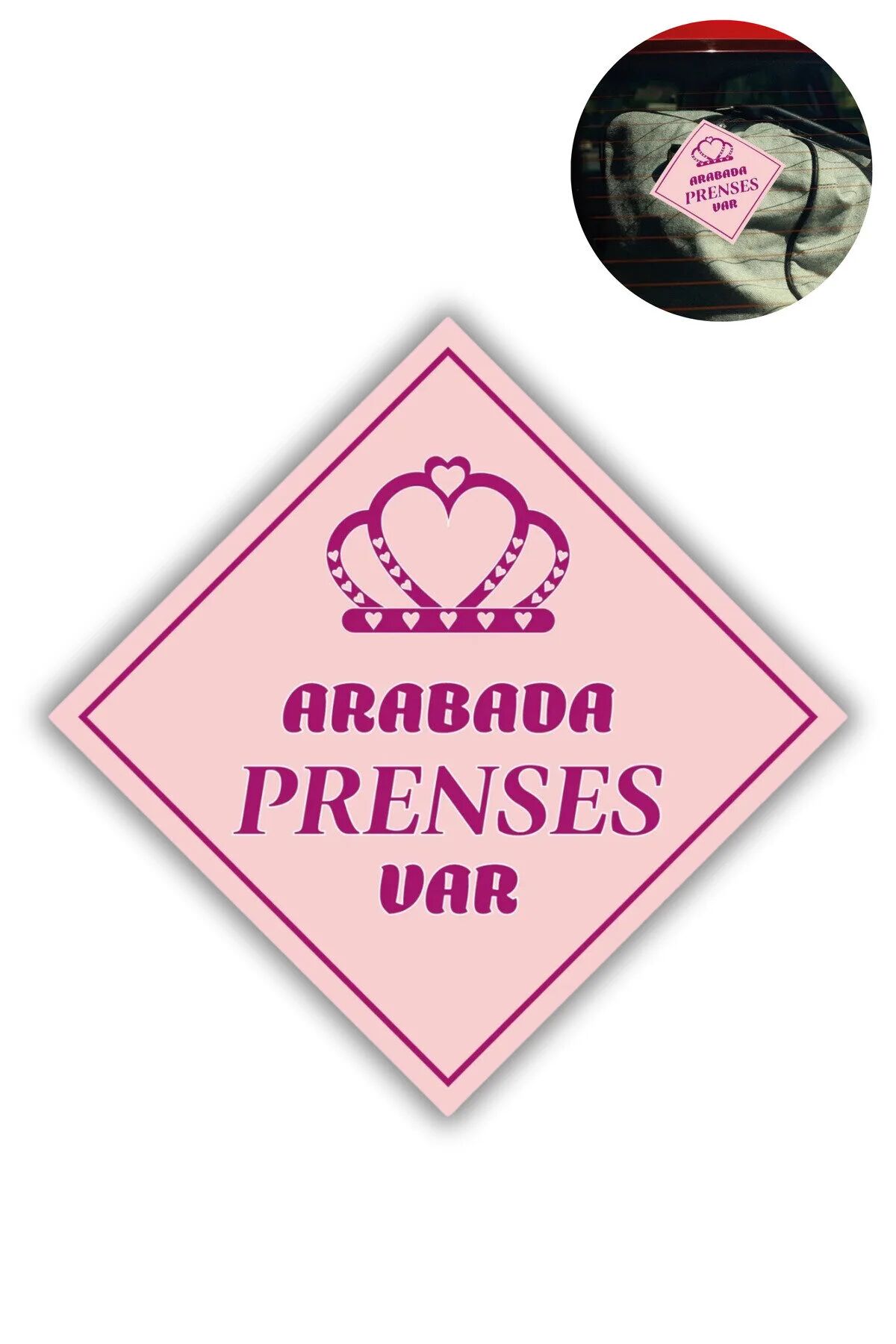 Araba Camı İçin Uyarı Stickerı - "ARABADA PRENSES VAR" - 10x10 cm Folyo Baskı Etiket Çok Fonksiyonel Ürün